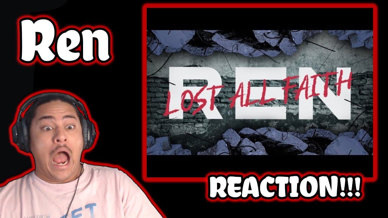 Ren - Lost All Faith (Lyric Video) REACTION!!!