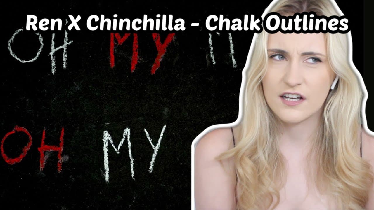 Basic White Girl Reacts To Ren X Chinchilla - Chalk Outlines
