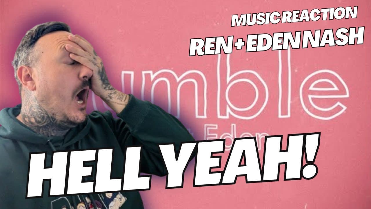 📹 UK Dad/Guy First Time Reaction to Ren – “Humble (feat. Eden Nash)” 💧