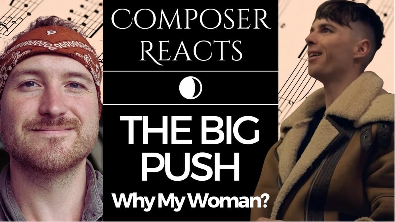 Composer Reacts to The Big Push - Why My Woman?