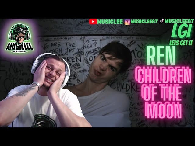 REN - CHILDREN OF THE MOON REACTION