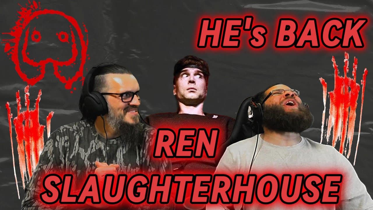 Ren Is back! Slaughterhouse #fyp #newvideo #reaction