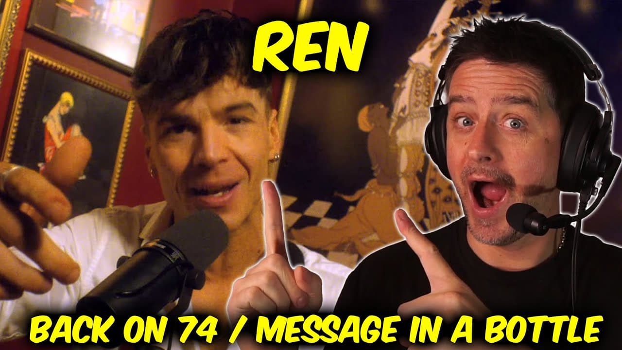 Ren - Back on 74 / Message In A Bottle (REACTION)