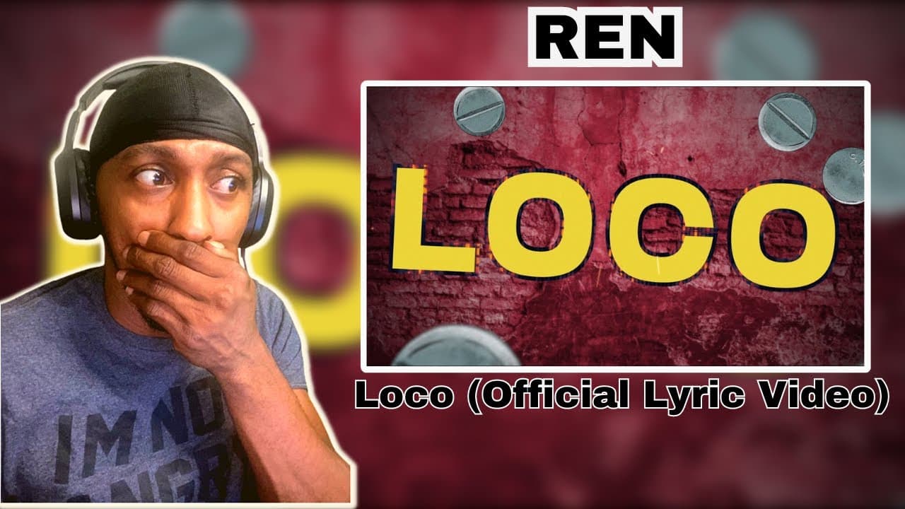 HE CAN'T MISS | REN - LOCO (OFFICIAL LYRIC VIDEO) REACTION