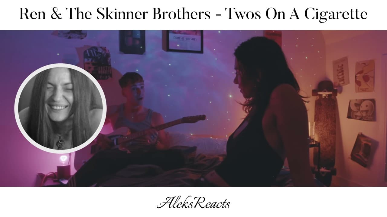 Ren & The Skinner Brothers - Twos On A Cigarette | Reaction | CHILL & KIND OF ROMANTIC