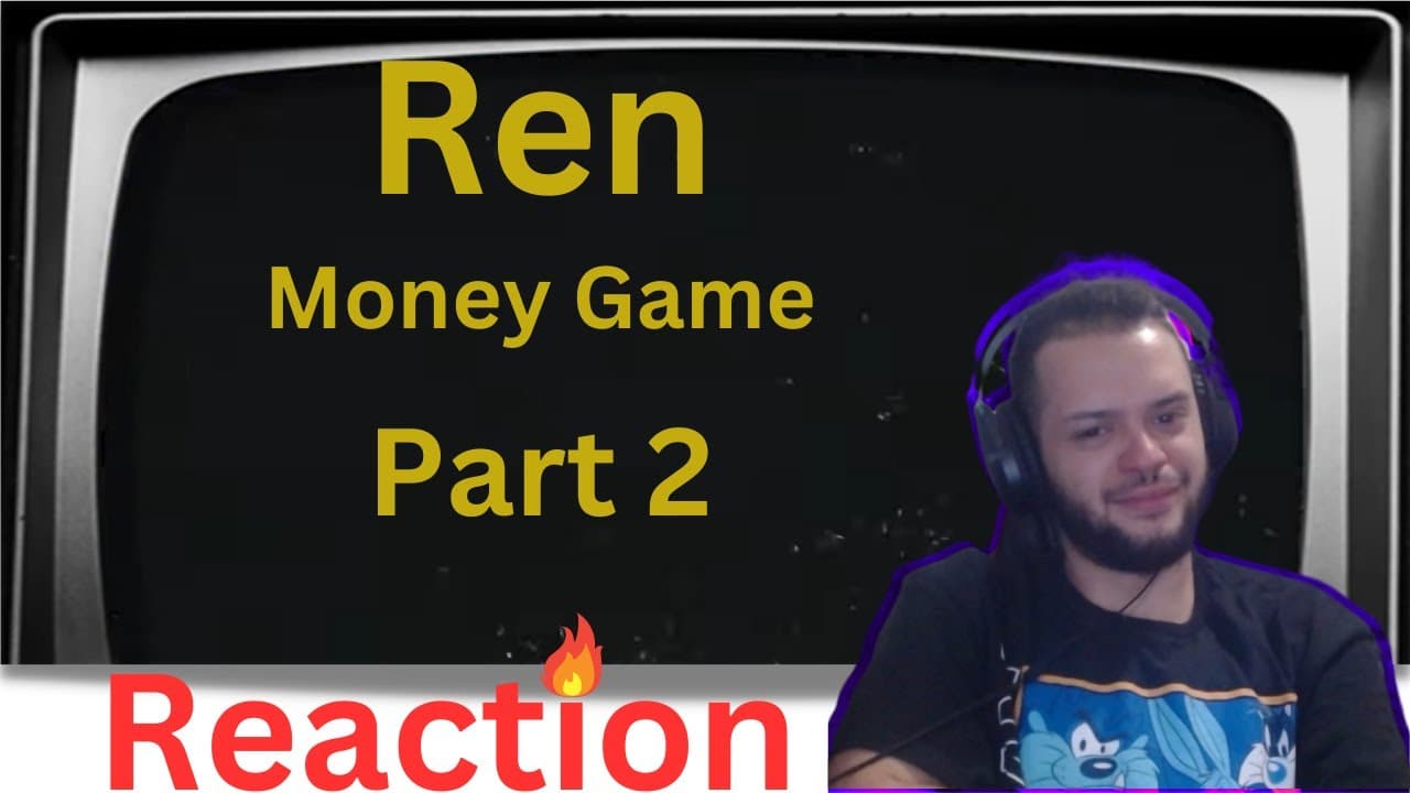 Ren - Money Game Part 2 (Reaction)