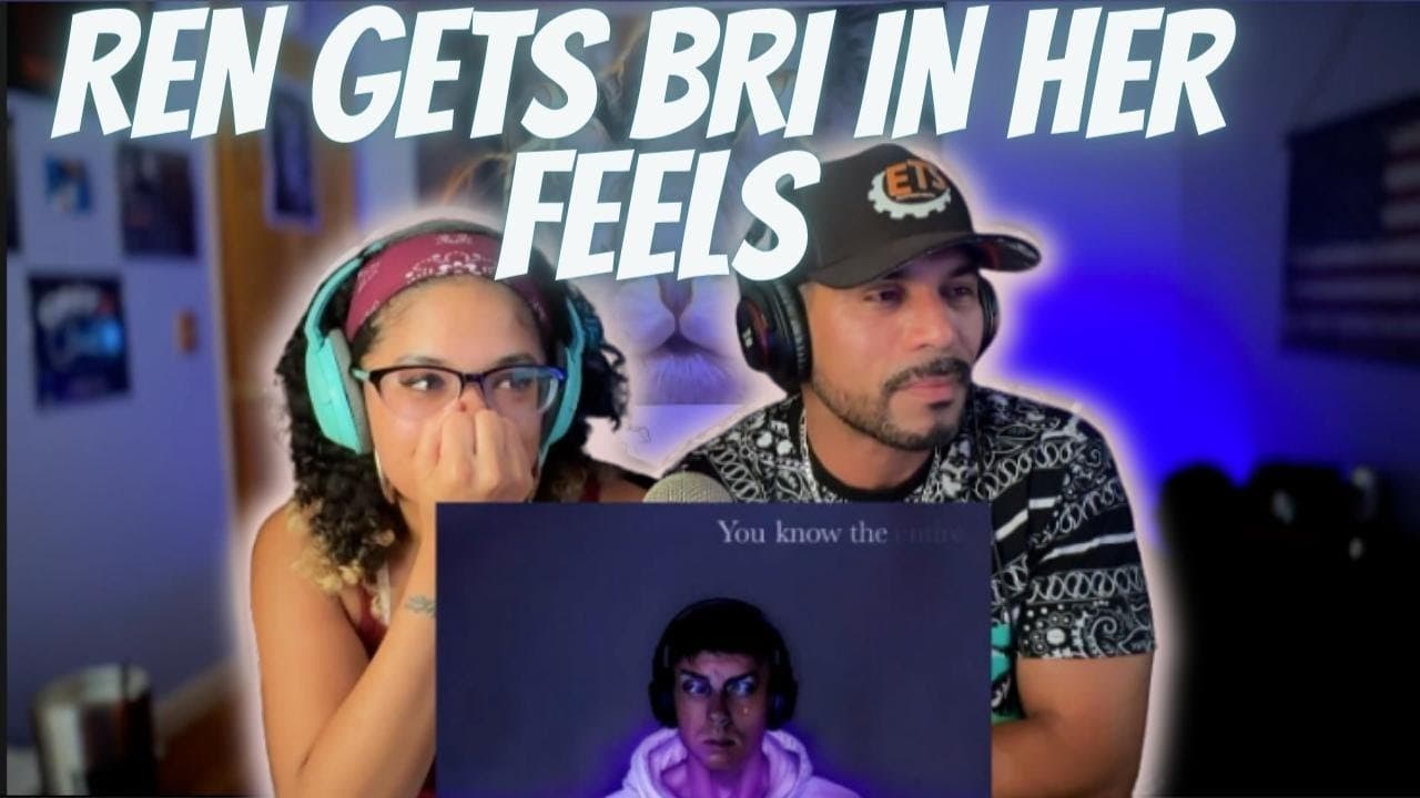 REN "Su*c*de"REACTION" REN has Bri Deep in Her Feels!