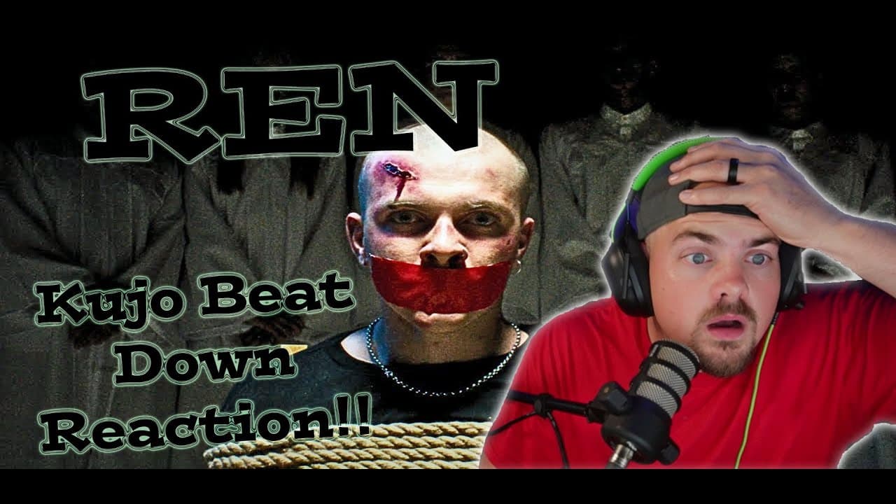 Ren - Kujo Beat Down - Reaction - Hi REN 2??? WHAT !!!