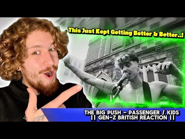 Such A Great Collective Of Energy’s..! || The Big Push - Passenger / Kids || British Reaction ||