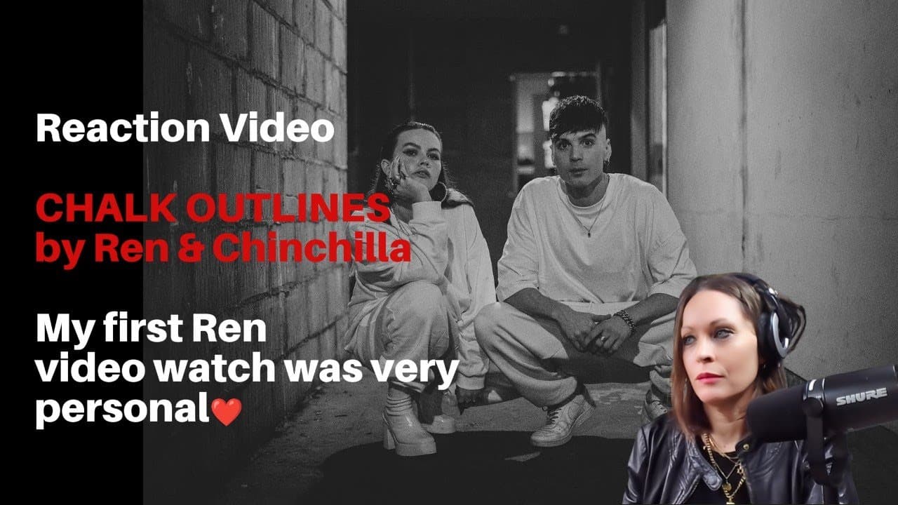 Ren & Chinchilla- Chalk Outlines- Reaction video with a personal thouch!