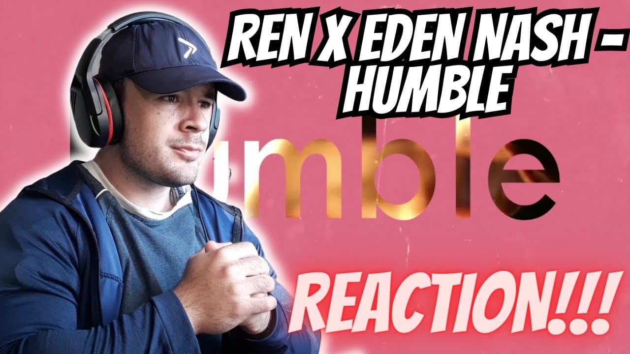 REN x Eden Nash - Humble - REACTION!!!