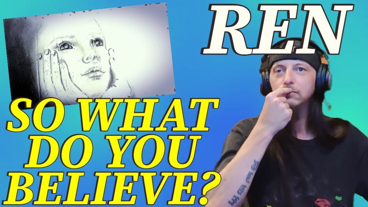 Ren - "Do You Believe" || WHAT DO YOU BELIEVE?? (REACTION)