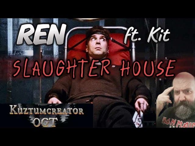 Reacting to Ren taking us to the Slaughter House