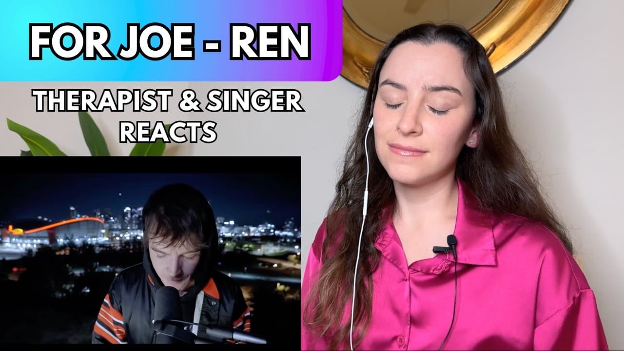 Therapist & Recording Artist first time reaction to "For Joe" by Ren!
