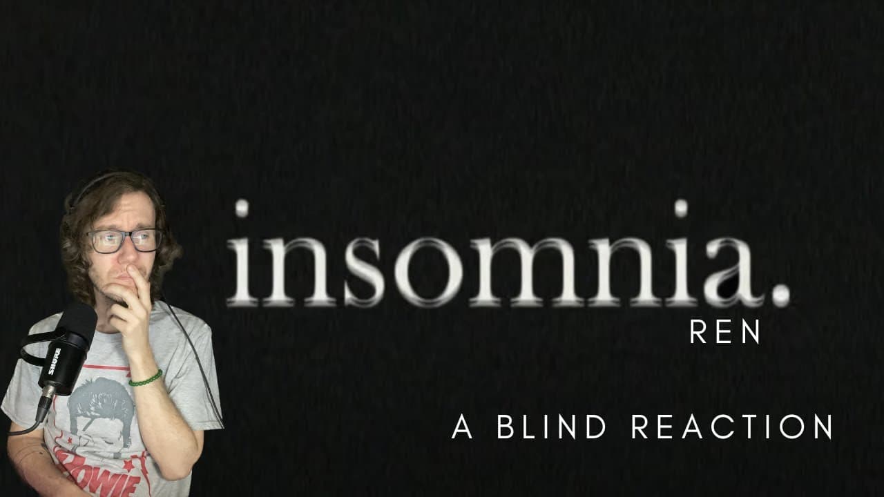 Ren - Insomnia (A Blind Reaction)